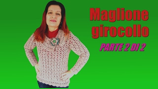 MAGLIONE GIROCOLLO O COLLO PIATTO ALLUNCINETTO PARTE 2 di 2 [upl. by Kiah]