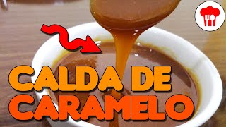 Como fazer CALDA DE CARAMELO [upl. by Mellen445]