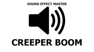 CREEPER BOOM Sound Effect [upl. by Keon771]