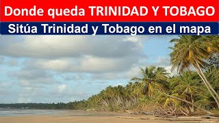 Donde queda Trinidad y Tobago [upl. by Lotz]