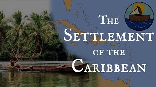 The Settlement of the Caribbean A Part of Project Exploration [upl. by Meeharb]