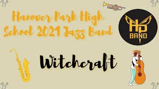 HPHS Bands  Jazz Band  2021  quotWitchcraftquot  arr Mark Taylor [upl. by Llesig]