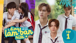 ĐỪNG LÀM BẠN NỮA WEBDRAMA  TẬP 1  Han Sara quotđá thẳngquot Jsol KO ToofP vì bạn thân Tùng Maru [upl. by Hsevahb]