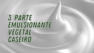 Emulsionante Vegetal Caseiro Glyceryl Stearate SE 3 ª PARTE [upl. by Horgan443]