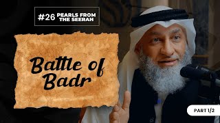 Pearls from the Seerah 26 Battle of Badr 12 [upl. by Eusebio]