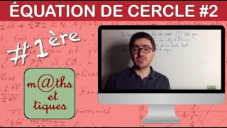 Déterminer une équation de cercle 2  Première [upl. by Nwahsauq282]