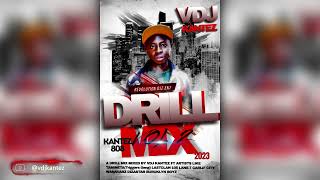 VDJ KANTEZKENYAN DRILL MIXTAPE VOLUME 2XTAMINETA LASTCLAN 105 WANAVARZ MARLOHNE BBOYZ WAKADINALI [upl. by Rutherfurd]