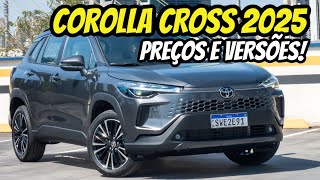 NOVO Corolla Cross 2025  cutsa 167 MIL REAIS MAIS EQUIPADO  PREÇOS E VERSÕES [upl. by Lesna285]