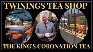 Visit the Twinings Tea Shop  The Kings Coronation Tea [upl. by Cordelie224]