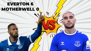 EVERTON 6 V 0 MOTHERWELL  WE ARE COOKING BETO TO ATALANTA [upl. by Caputto]