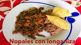 Nopales con longaniza receta de la abuelita [upl. by Kathlin]