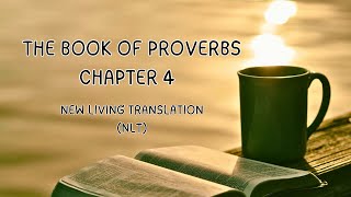 Proverbs Chapter 4 Audio Reading New Living Translation  Inspirational Bible Reading devotional [upl. by Leamiba299]