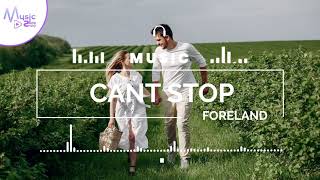 Cant Stop  Foreland FEAT MIKE G Lyrics HD Pop Music Romantic Music Relaxing Sentimental [upl. by Akkeber]