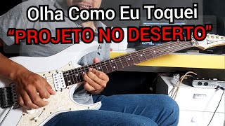 VOZ DA VERDADE  PROJETO NO DESERTO  GUITARRA [upl. by Knuth]