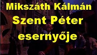 Mikszáth Kálmán  Szent Péter esernyője 1 rész  hangoskönyv [upl. by Nnaeiluj667]