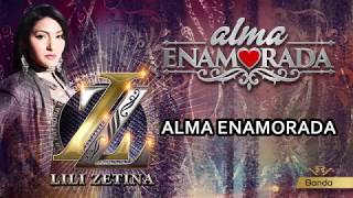 ALMA ENAMORADA Disco Completo Lili Zetina LA PATRONA DEL CORRIDO con Banda [upl. by Aracot]