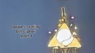 power scaling bill cipher part 1 [upl. by Kara-Lynn]