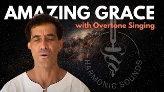 Amazing Grace with Overtone Singing by Nestor Kornblum [upl. by Madelena]