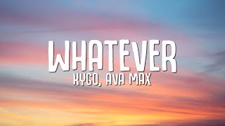 Kygo Ava Max  Whatever Lyrics [upl. by Nnire543]