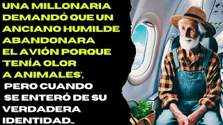 La Rica Pasajera Despreció a un Anciano en el Avión Pero lo que Pasó Después fue Inesperado [upl. by Noslien]