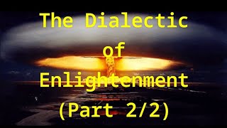 Dialectic of Enlightenment Intro Part 1 [upl. by Tia]