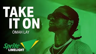 Omah Lay  Take It On Official Sprite Limelight Music Film [upl. by Onida]