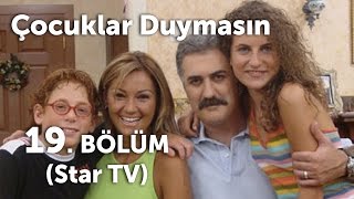 Çocuklar Duymasın 19 Bölüm Star TV [upl. by Jenda]