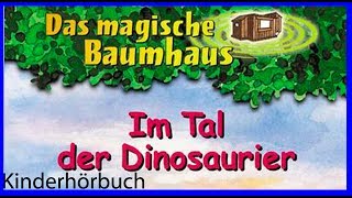 KINDERHÖRBUCH  Das magische Baumhaus  Im Tal der Dinosaurier  LESEPROBE kostenlos anhören DEUTSCH [upl. by Ahsiram212]