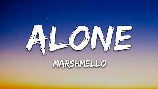 Marshmello  Alone Lyrics [upl. by Ojibbob979]