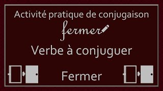 Conjugaison des verbes  Verbe Fermer [upl. by Carnes]