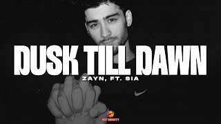 ZAYN ft Sia  Dusk Till Dawn Lyric [upl. by Eliot135]