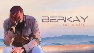 Berkay  Acı İkimize Official Video [upl. by Lil820]