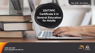 22473VIC  Certificate II in General Education for Adults Mid year intake 2022 [upl. by Garap964]