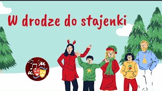 W DRODZE DO STAJENKI  Skoczna i wesoła pastorałka dla dzieci z tekstem 🎄 [upl. by Ettener]