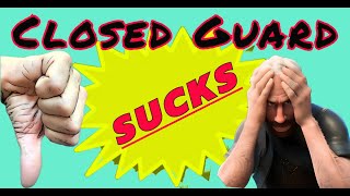 4 Reasons why your Closed Guard may SUCK and tips to make it better [upl. by Atorod]