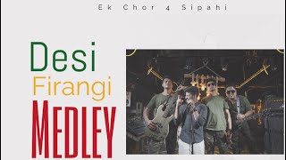 Desi Firangi Medley  EkChor4Sipahi  Band Mash up  2024 [upl. by Llemart]