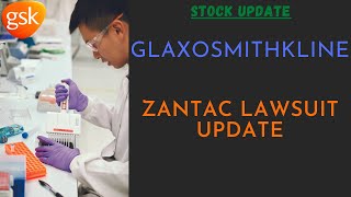 Zantac Lawsuit Against GSK Update [upl. by Krantz]