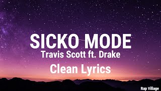 Travis Scott  SICKO MODE CleanLyrics ft Drake [upl. by Jayme271]