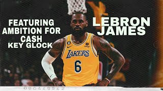 Lebron James Mix FT Ambition For Cash Key Glock [upl. by Tildi]