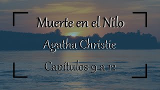 Muerte en el Nilo  Cap 9 a 12  Agatha Christie  Lectura en voz alta [upl. by Alaaj]