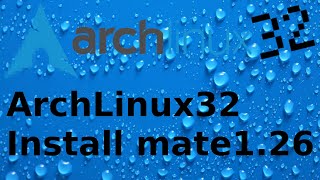 ArchLinux32  Install Mate 126 [upl. by Anelrahc]