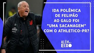 Felipão quotSACANEOUquot o AthleticoPR ao ir pro Galo Enner Valencia BRILHARÁ no Inter  ALÉM DO EIXO [upl. by Assenyl150]