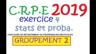 corrigé CRPE 2019 groupement 2 Maths Exercice 4 proba sta [upl. by Benson]