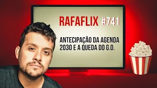 RAFAFLIX 741 • Antecipação da Agenda 2030 e a Queda do GO Rafael Hungria [upl. by Heigho]