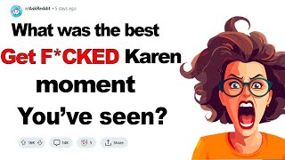 What was the best quotGet fcked Karenquot moment youve seen Ask reddit [upl. by Naylor]