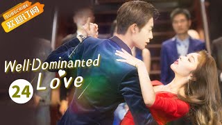 【ENG SUB】《WellDominated Love 奈何Boss又如何》EP24 Starring Xuan Lu  Zhao Zhiwei [upl. by Geri75]