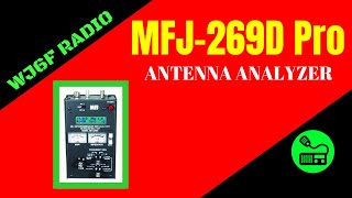 MFJ269D Pro Antenna Analyzer Overview [upl. by Nodroj349]