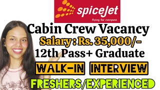 SPICEJET Vacancies for Cabin Crew Role Boys amp Girls Both  12th Pass Freshers Cabin Crew Walkin [upl. by Ettenej]