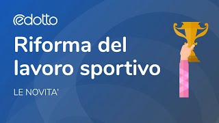 Riforma del lavoro sportivo Le novità  Video Guida [upl. by Savannah353]