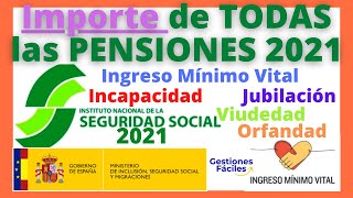 💰📢✅IMPORTE de las PENSIONES Máximas y Mínimas en 2021 🚀SUBIDA  REVALORIZACIÓN [upl. by Clareta]